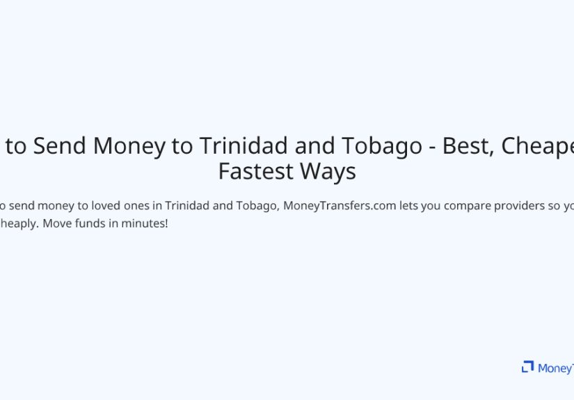 How to Send Money to Trinidad and Tobago – Best, Cheapest & Fastest Ways