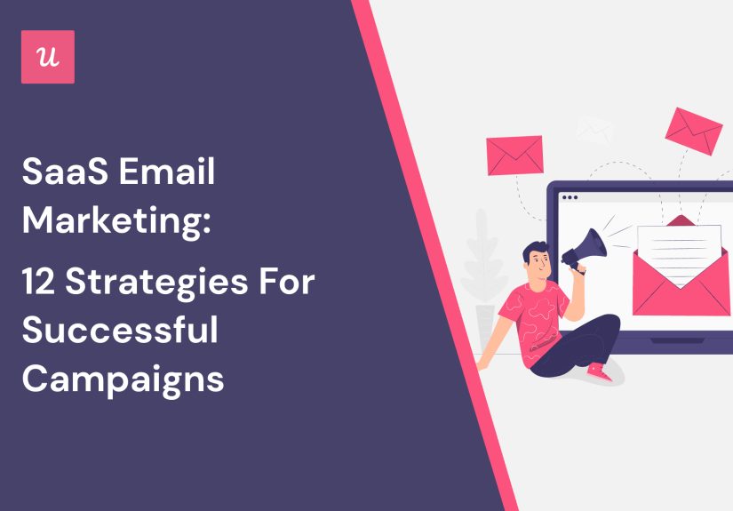 SaaS Email Marketing: 12 Strategies for Successful Campaigns