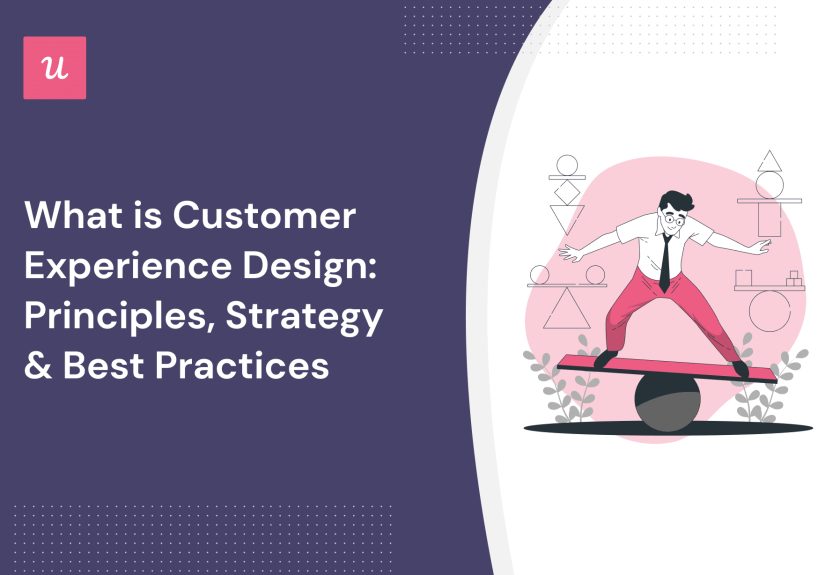 What is Customer Experience Design: Principles, Strategy & Best Practices