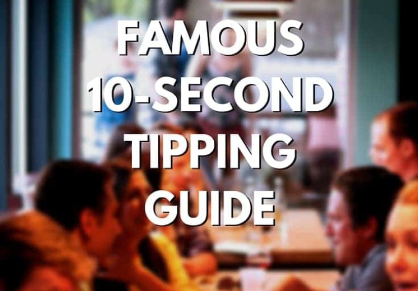 World Famous 10-Second How to Tip Guide