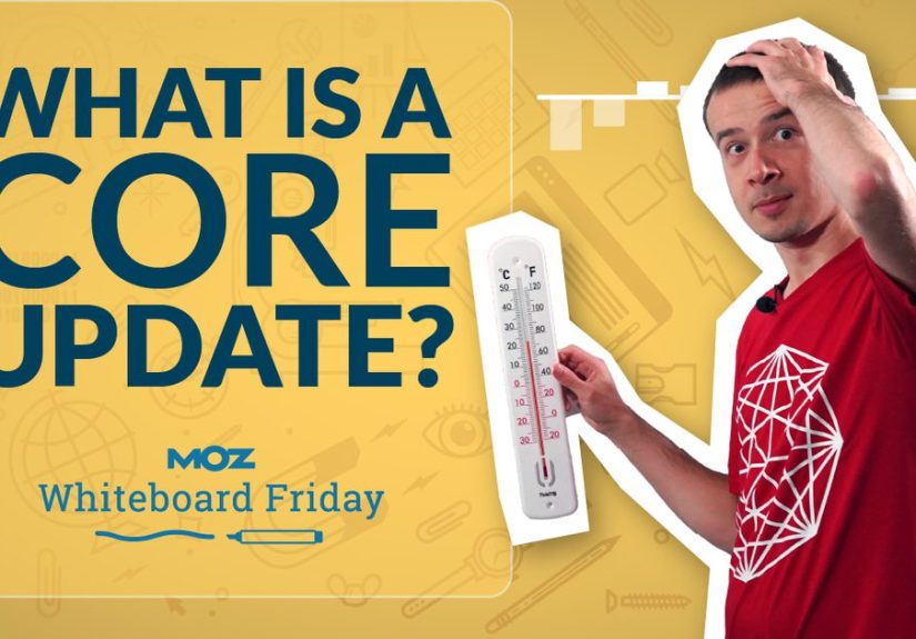 What Is a Core Update? – Whiteboard Friday - Moz
