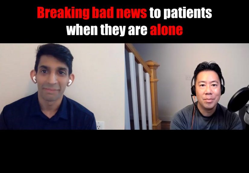 Breaking Bad News to Patients When They Are Alone