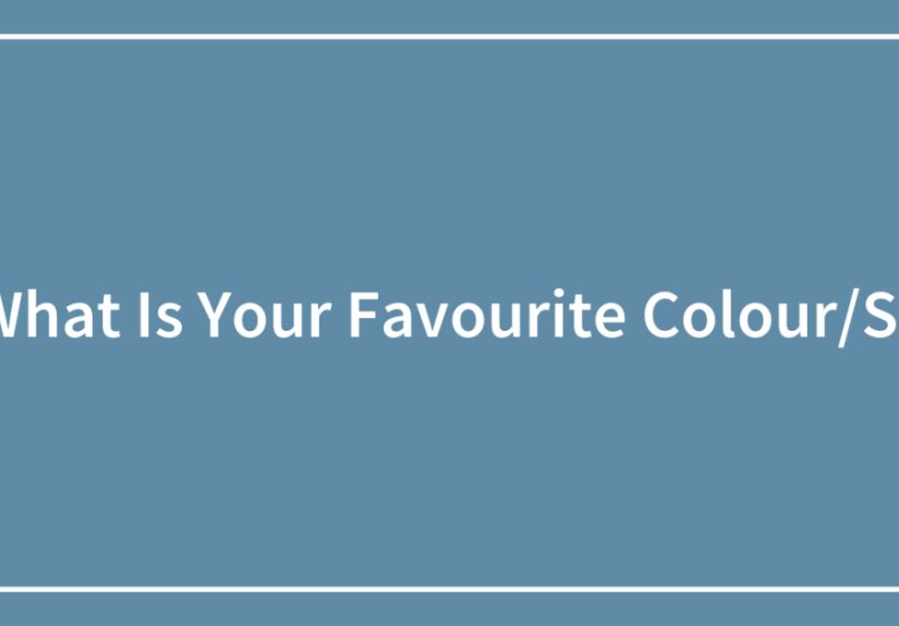 What Is Your Favourite Colour/S?