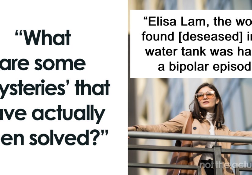 49 Once Baffling Mysteries That Are Now Solved And Forgotten