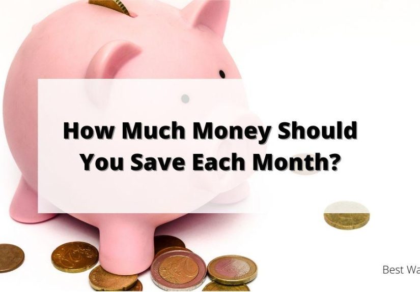 How Much Money Should You Save Each Month? - Best Wallet Hacks