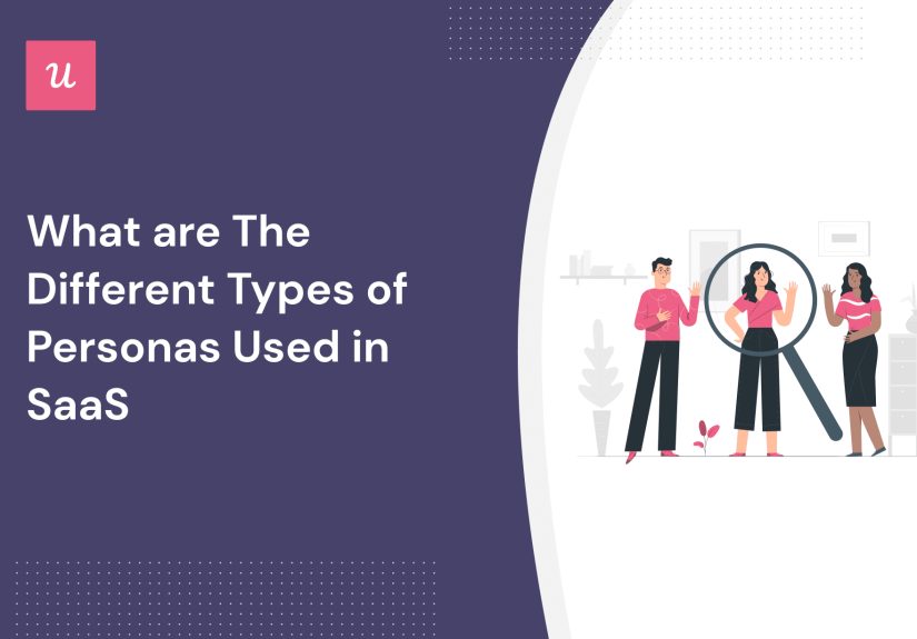 What are The Different Types of Personas Used in SaaS?